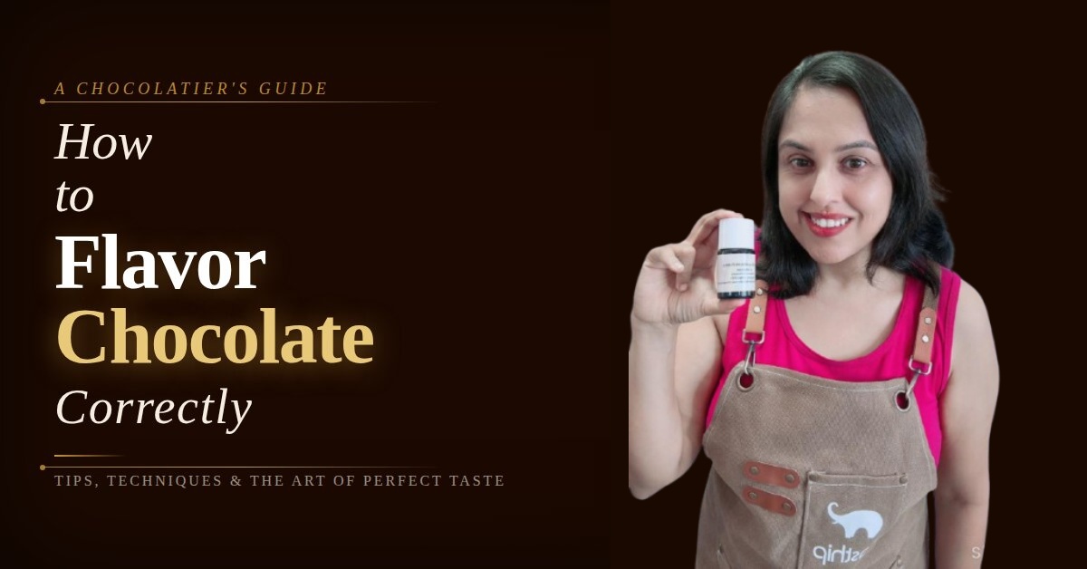 How to Flavor Chocolate Correctly
